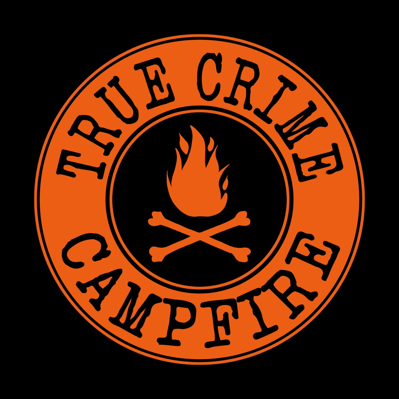 True Crime Campfire Listen here Podplay